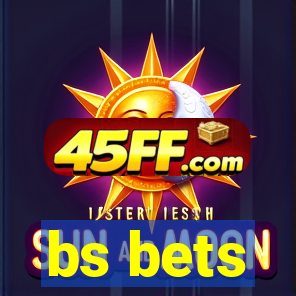 bs bets
